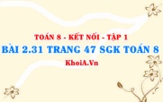 Bài 2.31 trang 47 SGK Toán 8 tập 1 Kết nối tri thức